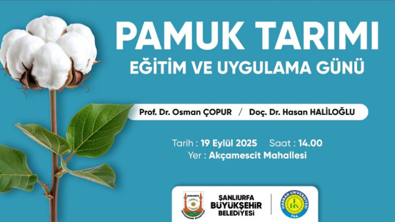 Şanlıurfa'da “Pamuk Çiftçilerine Eğitim ve Uygulama Günü” Düzenlenecek