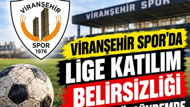 Viranşehir Spor'da Lige Katılım Belirsizliği: Maddi Kriz Gündemde