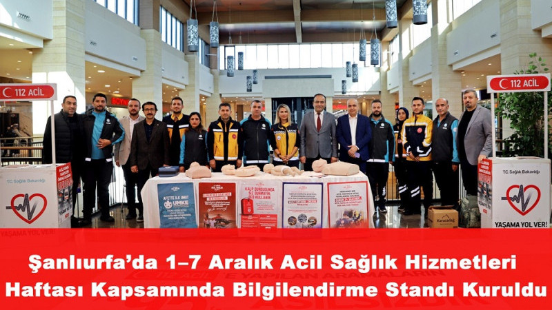 Şanlıurfa’da 1–7 Aralık Acil Sağlık Hizmetleri Haftasında Bilgilendirme Standı Kuruldu
