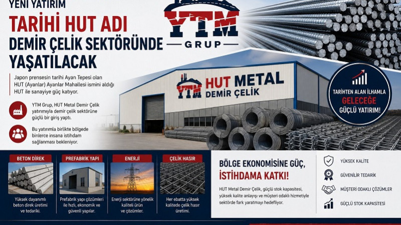 YTM Grup’tan Sanayiye Yeni Yatırım: Tarihi HUT Adı Demir Çelik Sektöründe Yaşatılacak