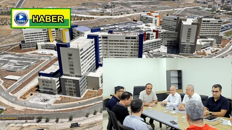 Şanlıurfa Şehir Hastanesi’nin Açılış Hazırlıkları Değerlendirildi